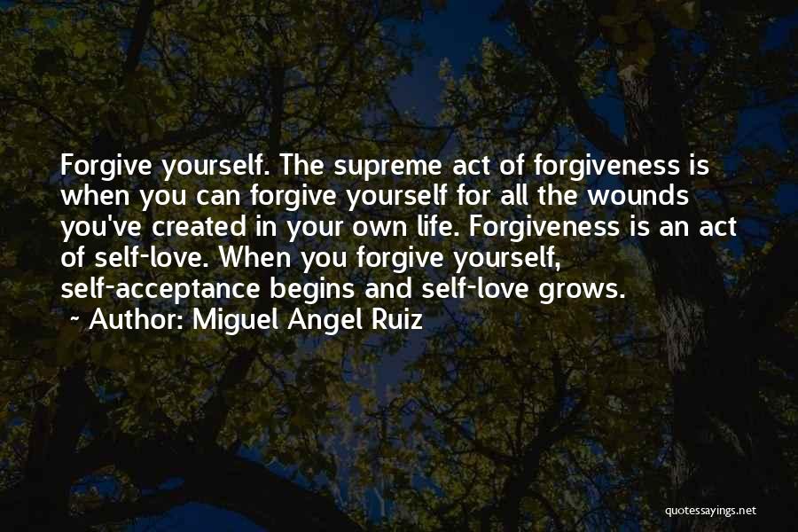 If Forgiveness And Acceptance Quotes By Miguel Angel Ruiz
