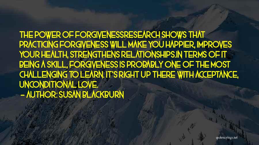 If Forgiveness And Acceptance Quotes By Susan Blackburn