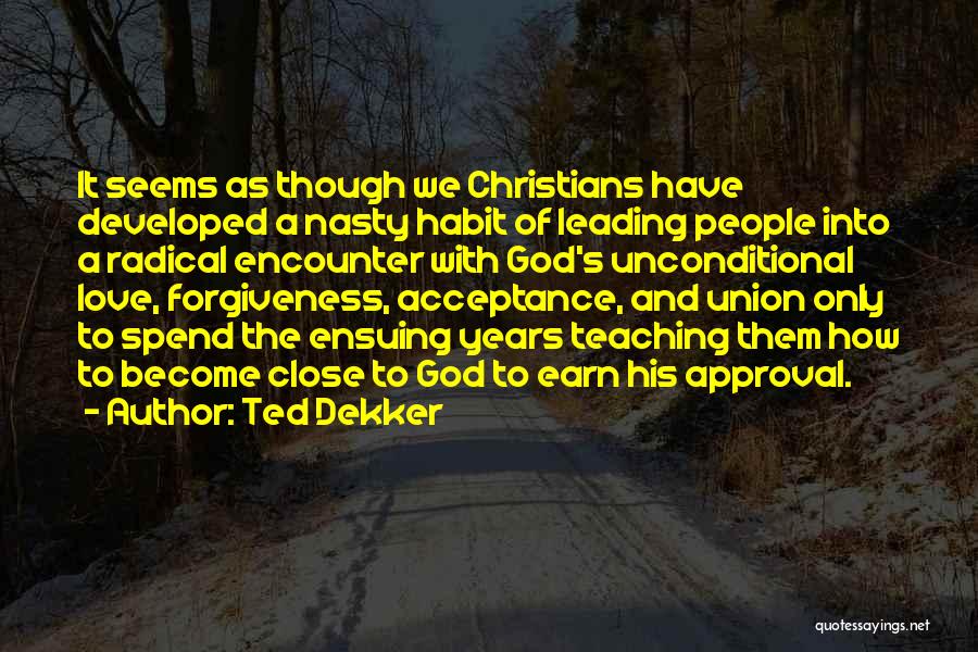 If Forgiveness And Acceptance Quotes By Ted Dekker