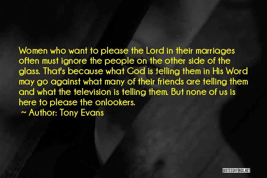 If Friends Ignore You Quotes By Tony Evans