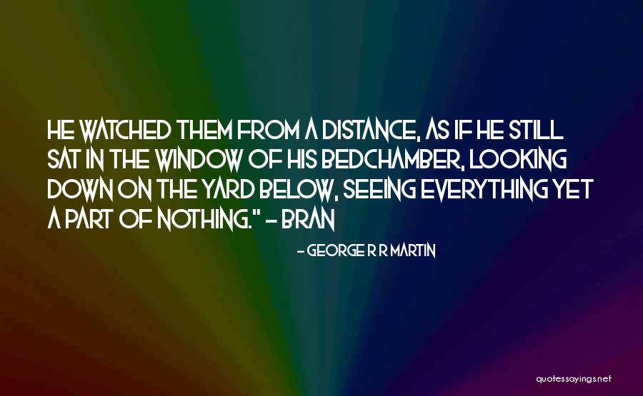 If From The Distance Quotes By George R R Martin If From The Distance Quotes By George R R Martin