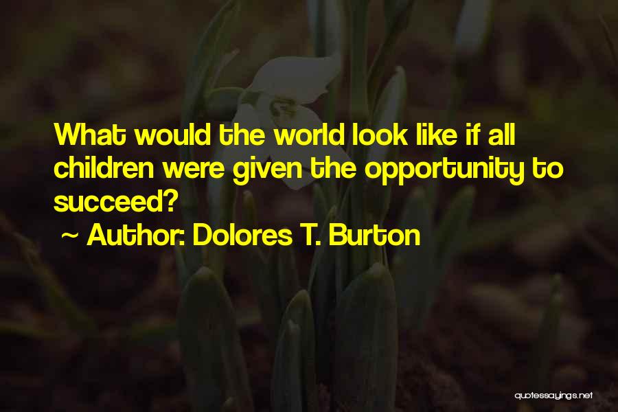 If Given The Opportunity Quotes By Dolores T. Burton