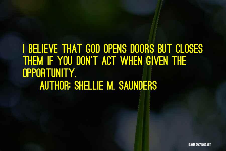 If Given The Opportunity Quotes By Shellie M. Saunders