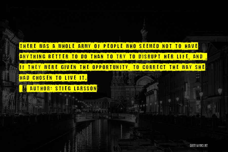 If Given The Opportunity Quotes By Stieg Larsson