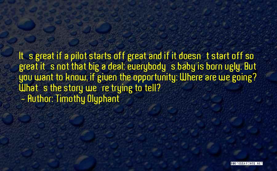 If Given The Opportunity Quotes By Timothy Olyphant