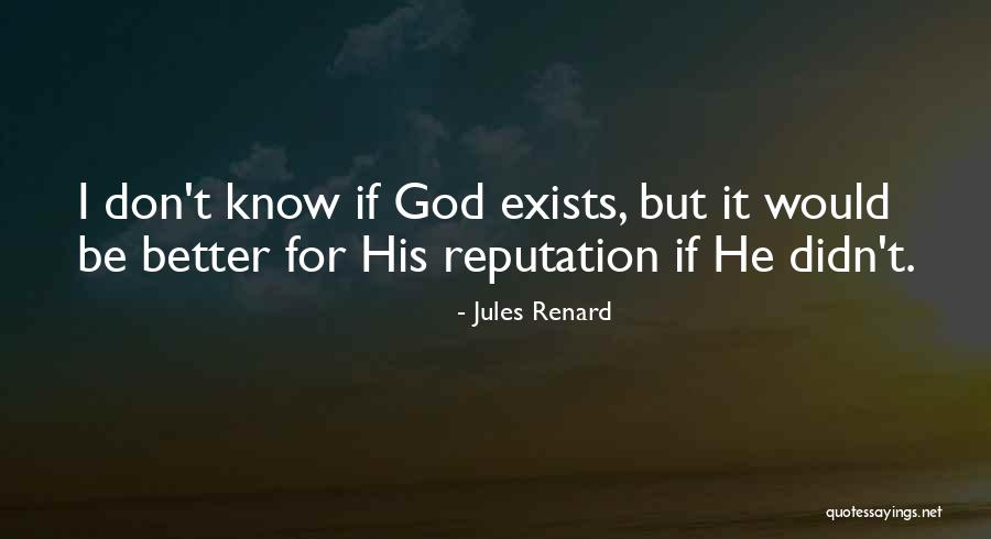 If God Exists Quotes By Jules Renard If God Exists Quotes By Jules Renard