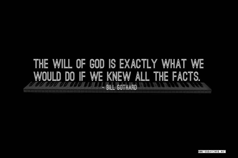 If Gods Will Quotes By Bill Gothard If Gods Will Quotes By Bill Gothard