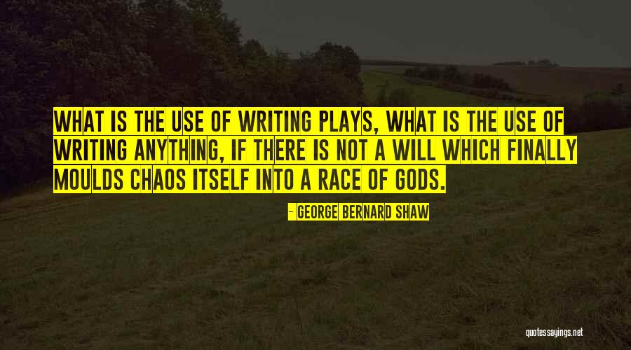 If Gods Will Quotes By George Bernard Shaw If Gods Will Quotes By George Bernard Shaw