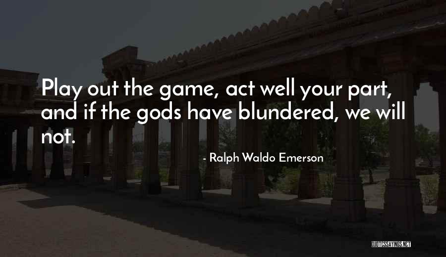 If Gods Will Quotes By Ralph Waldo Emerson If Gods Will Quotes By Ralph Waldo Emerson
