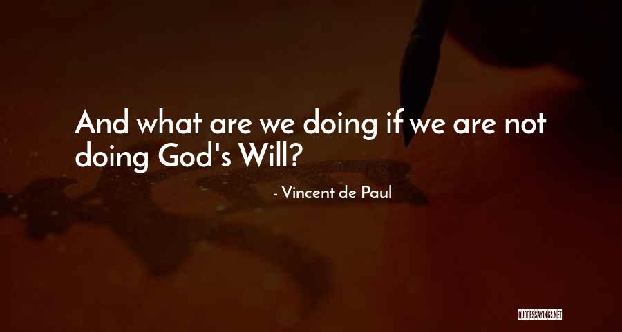 If Gods Will Quotes By Vincent De Paul If Gods Will Quotes By Vincent De Paul