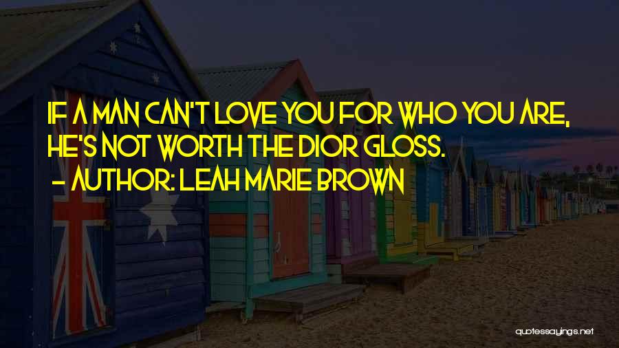 If He Can't Love You Quotes By Leah Marie Brown