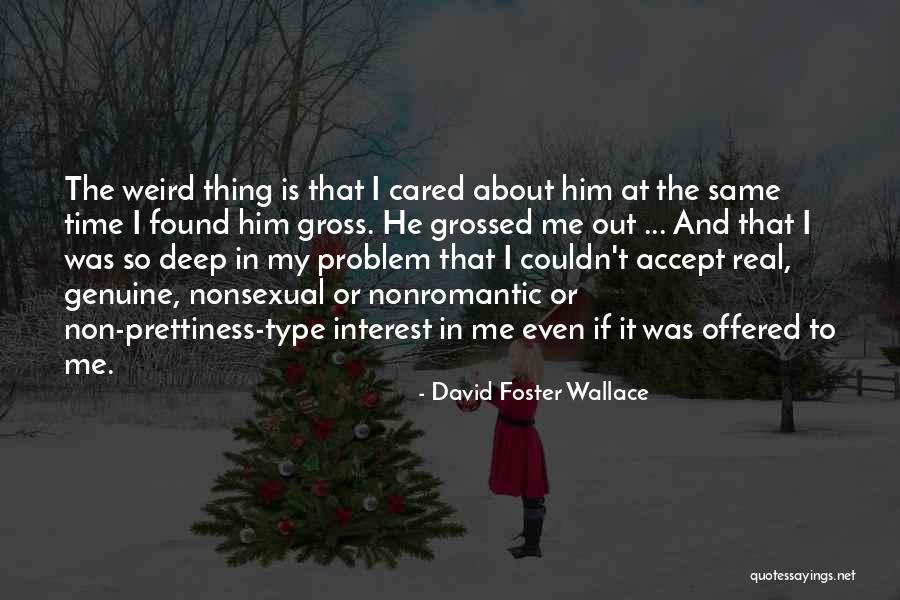 If He Cared Quotes By David Foster Wallace