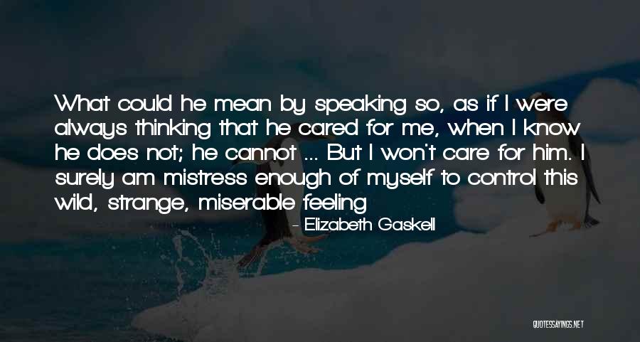 If He Cared Quotes By Elizabeth Gaskell