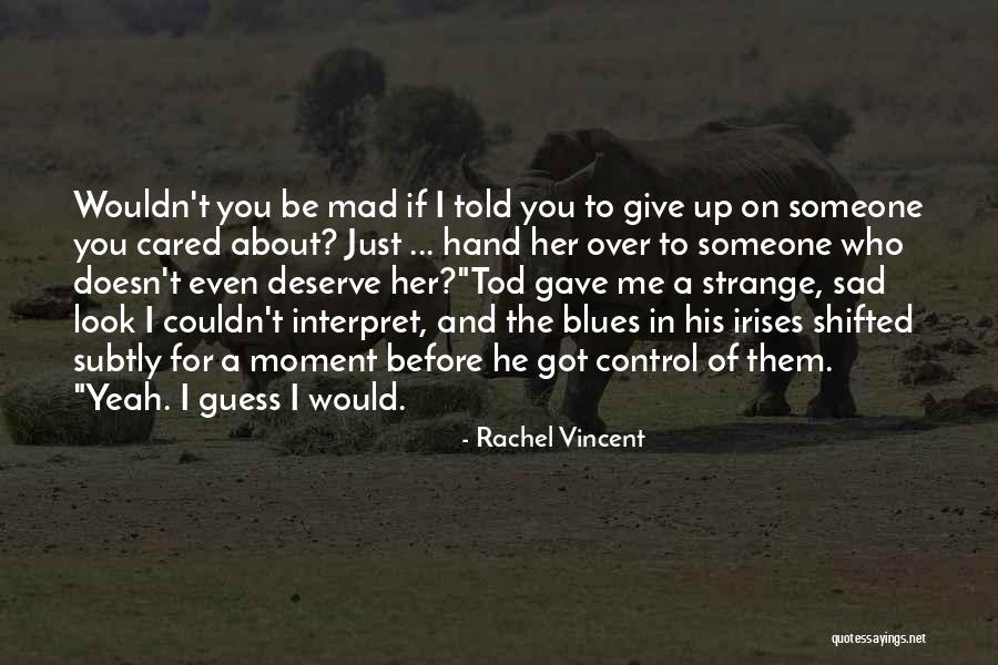 If He Cared Quotes By Rachel Vincent