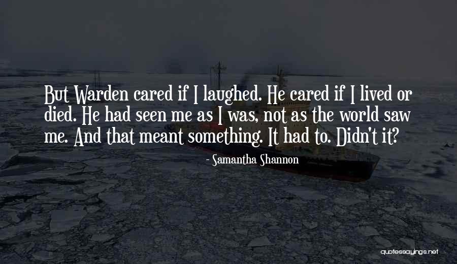 If He Cared Quotes By Samantha Shannon