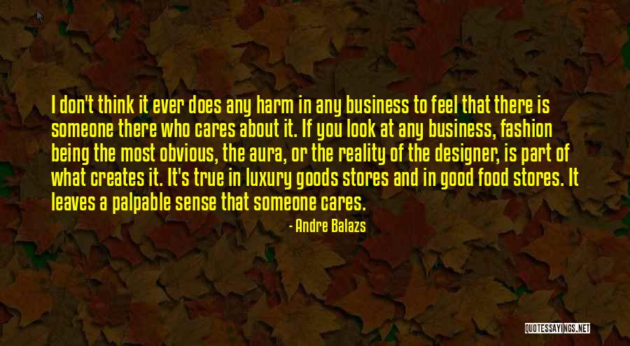 If He Cares About You Quotes By Andre Balazs If He Cares About You Quotes By Andre Balazs