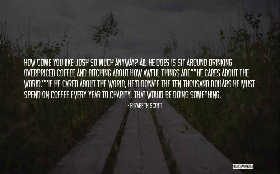 If He Cares About You Quotes By Elizabeth Scott If He Cares About You Quotes By Elizabeth Scott