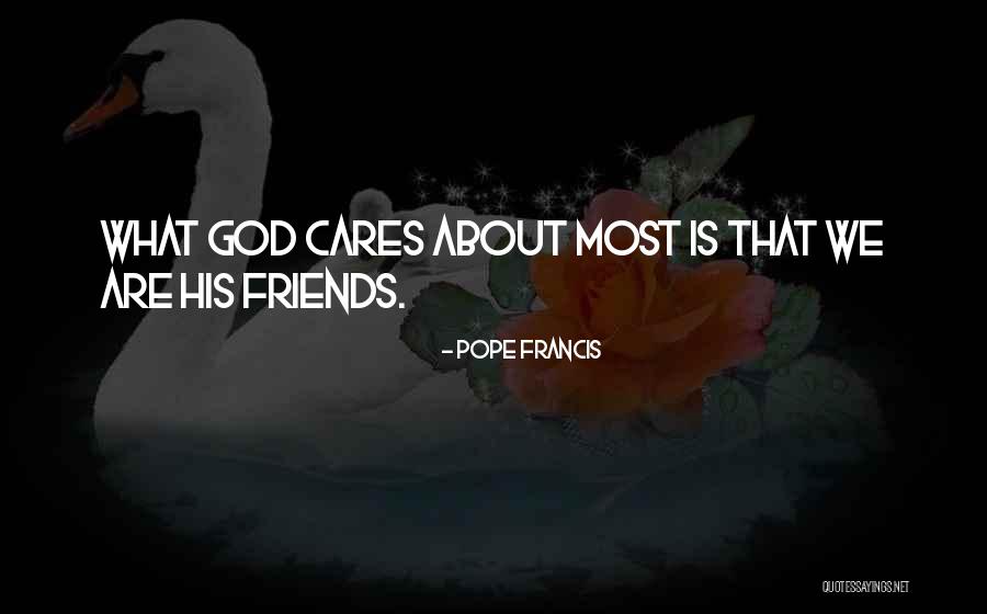 If He Cares About You Quotes By Pope Francis If He Cares About You Quotes By Pope Francis