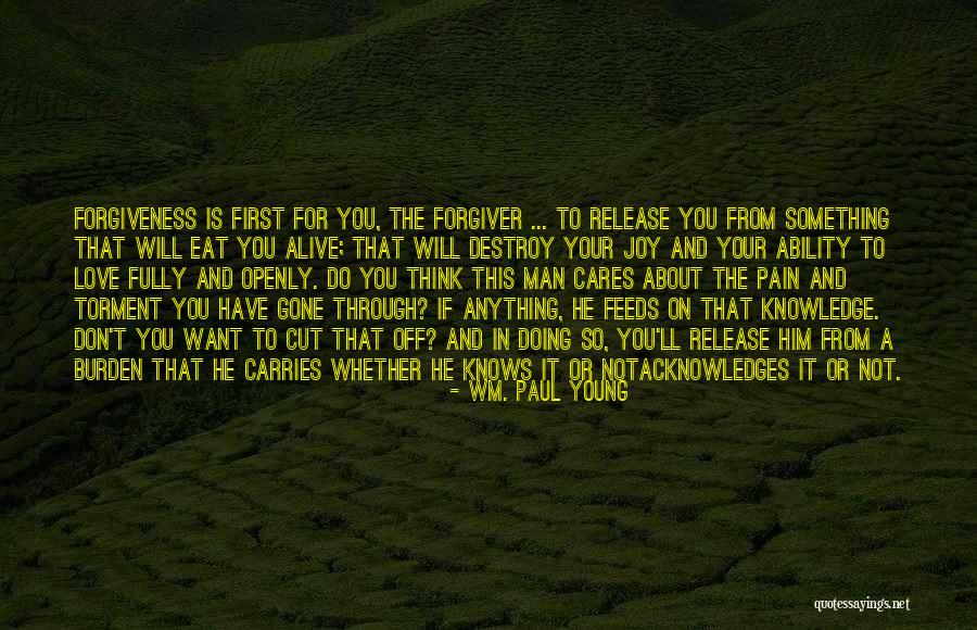 If He Cares About You Quotes By Wm. Paul Young If He Cares About You Quotes By Wm. Paul Young