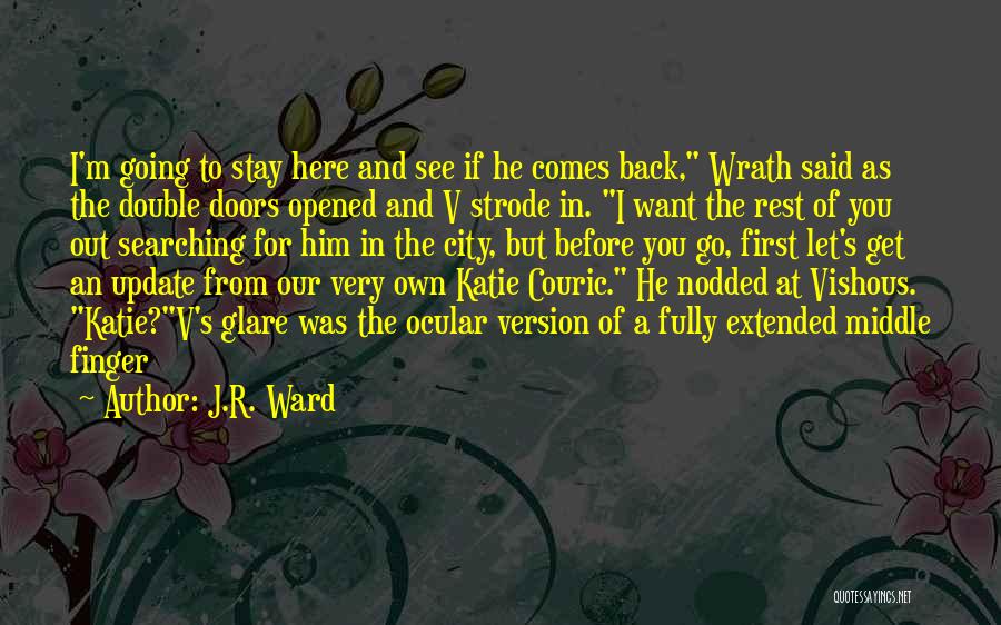 If He Comes Back Quotes By J.R. Ward