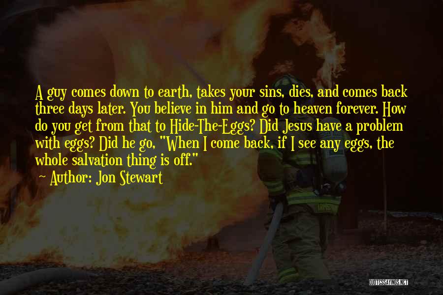 If He Comes Back Quotes By Jon Stewart