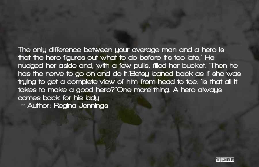 If He Comes Back Quotes By Regina Jennings