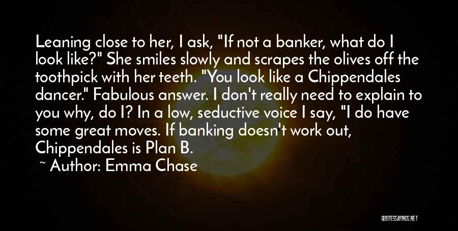 If He Doesn't Chase You Quotes By Emma Chase