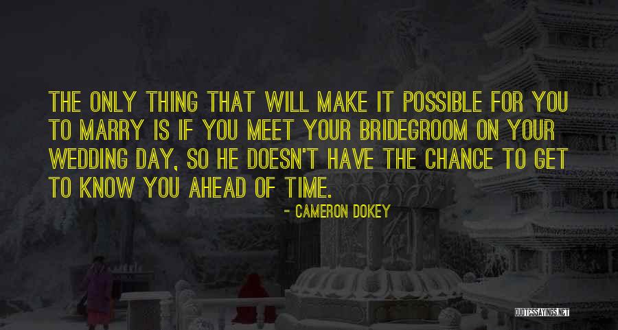 If He Doesn't Make Time For You Quotes By Cameron Dokey If He Doesn't Make Time For You Quotes By Cameron Dokey