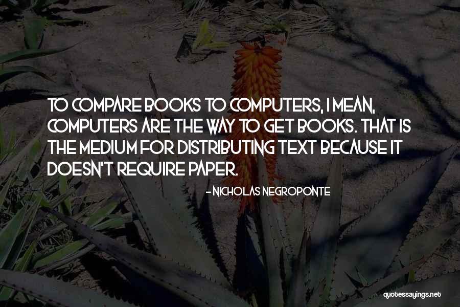 If He Doesn't Text You Quotes By Nicholas Negroponte