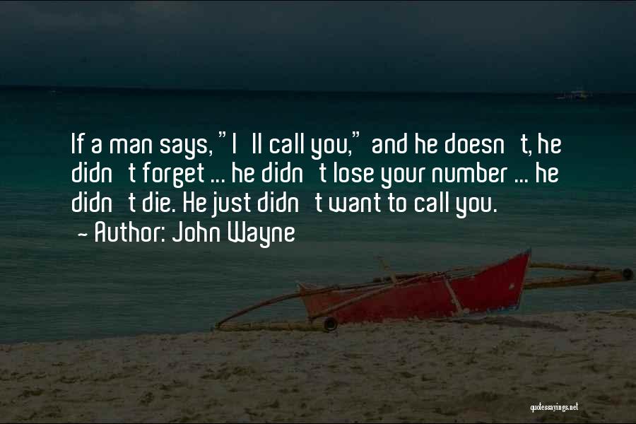 If He Doesn't Want You Quotes By John Wayne