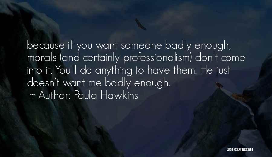 If He Doesn't Want You Quotes By Paula Hawkins