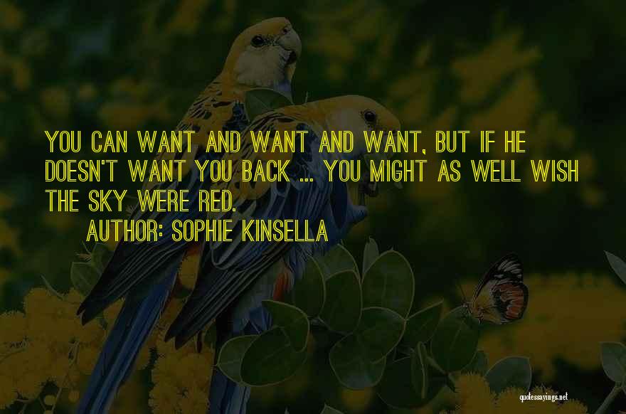 If He Doesn't Want You Quotes By Sophie Kinsella