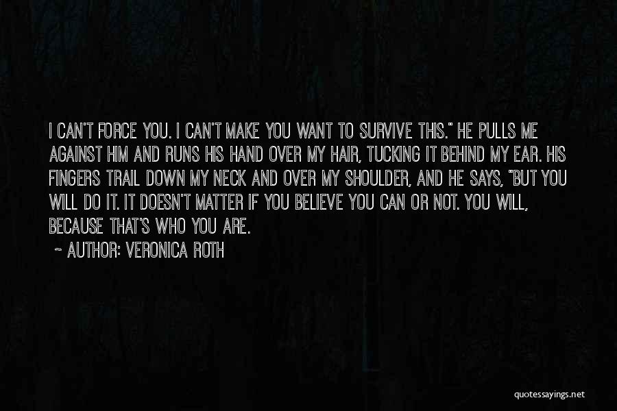 If He Doesn't Want You Quotes By Veronica Roth