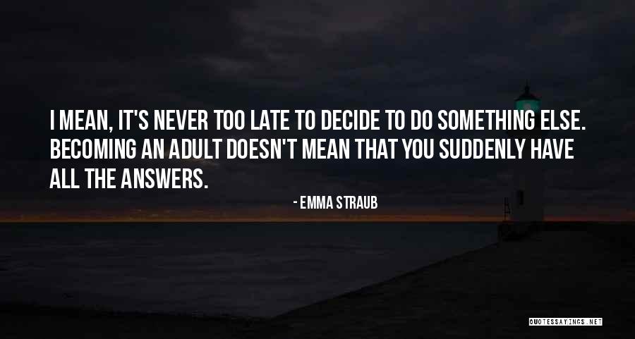 If He Doesn't Want You Someone Else Will Quotes By Emma Straub If He Doesn't Want You Someone Else Will Quotes By Emma Straub