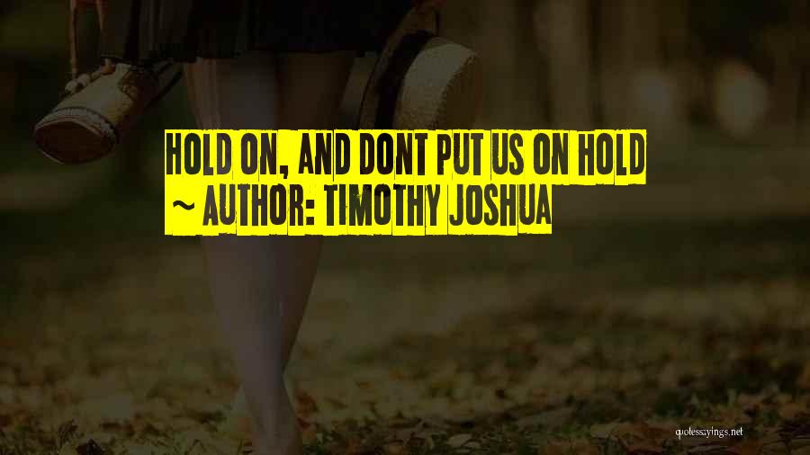 If He Dont Quotes By Timothy Joshua