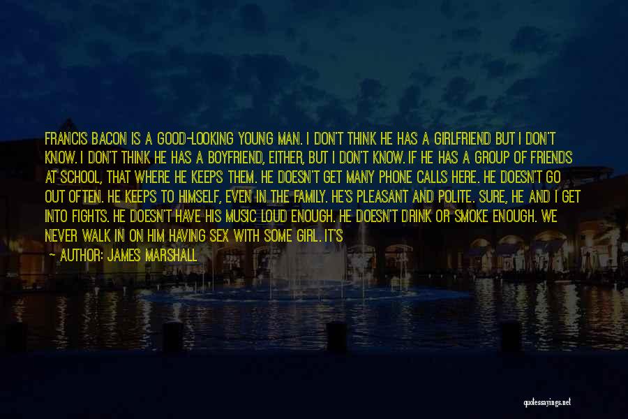 If He Has A Girlfriend Quotes By James Marshall
