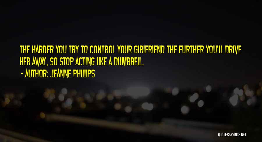If He Has A Girlfriend Quotes By Jeanne Phillips