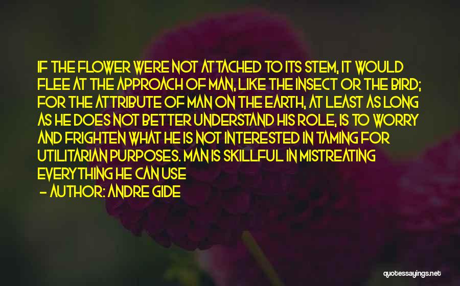 If He Is Interested Quotes By Andre Gide