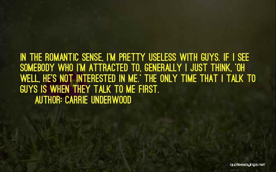 If He Is Interested Quotes By Carrie Underwood