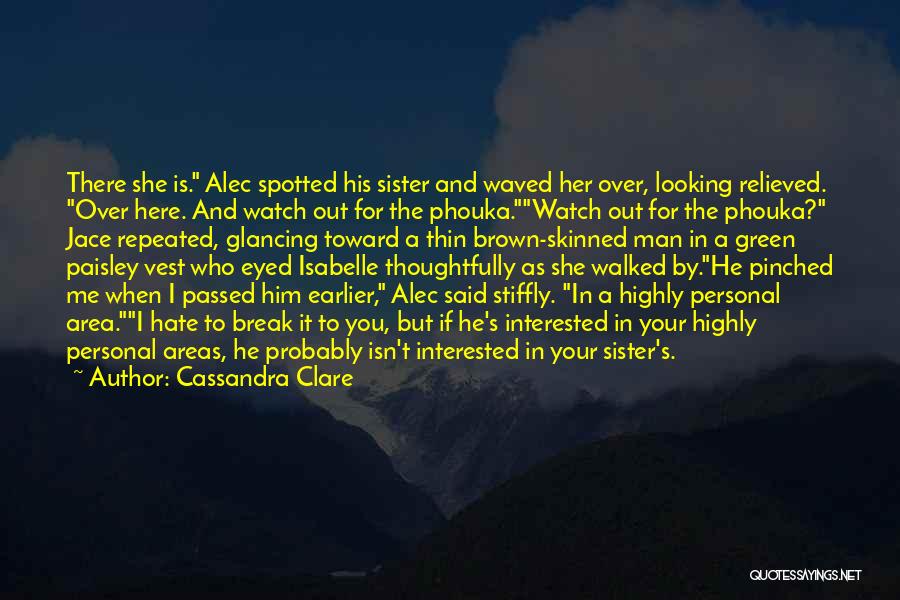 If He Is Interested Quotes By Cassandra Clare