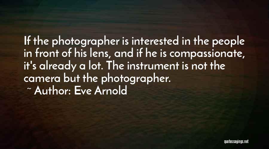 If He Is Interested Quotes By Eve Arnold