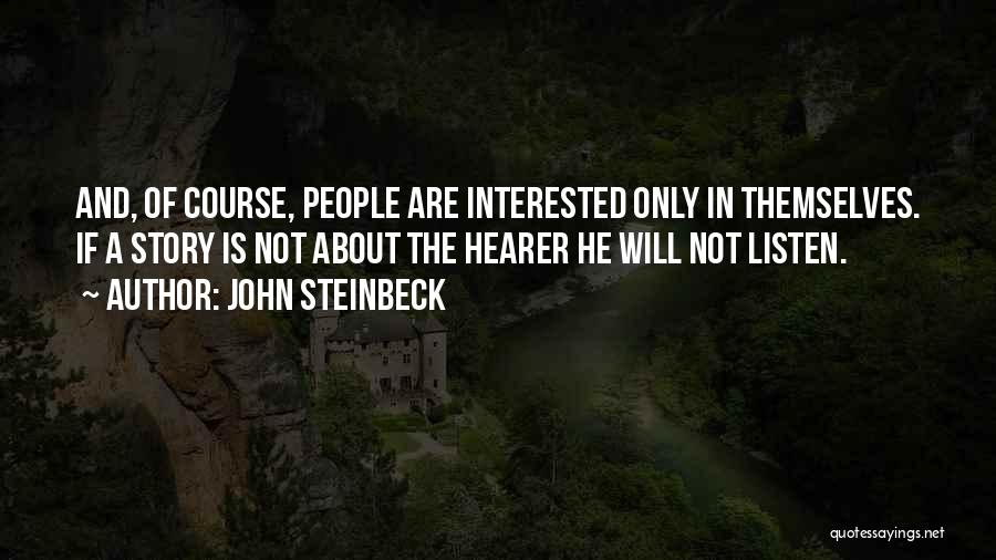 If He Is Interested Quotes By John Steinbeck