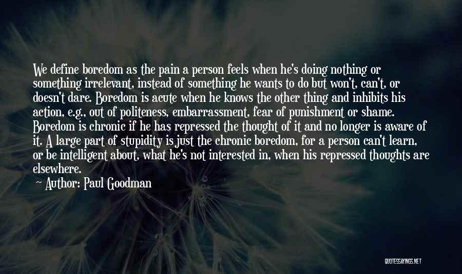 If He Is Interested Quotes By Paul Goodman