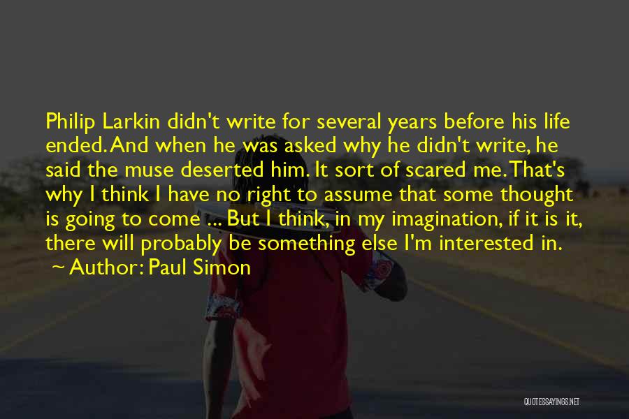 If He Is Interested Quotes By Paul Simon