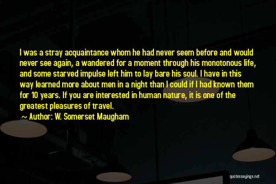 If He Is Interested Quotes By W. Somerset Maugham