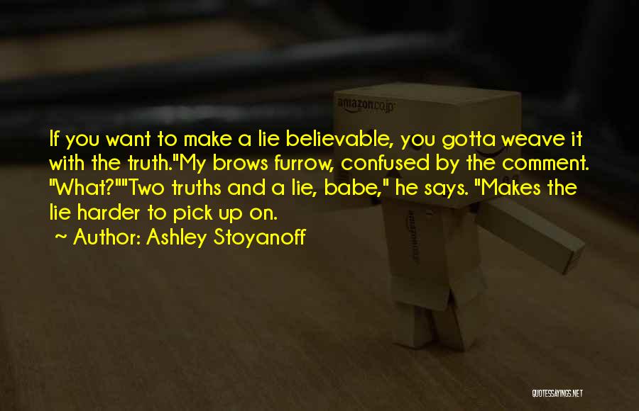 If He Lies To You Quotes By Ashley Stoyanoff