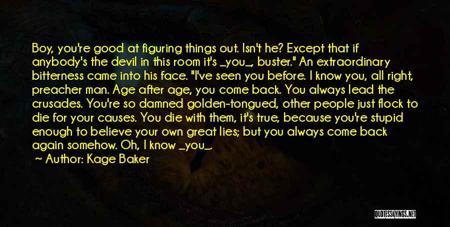 If He Lies To You Quotes By Kage Baker