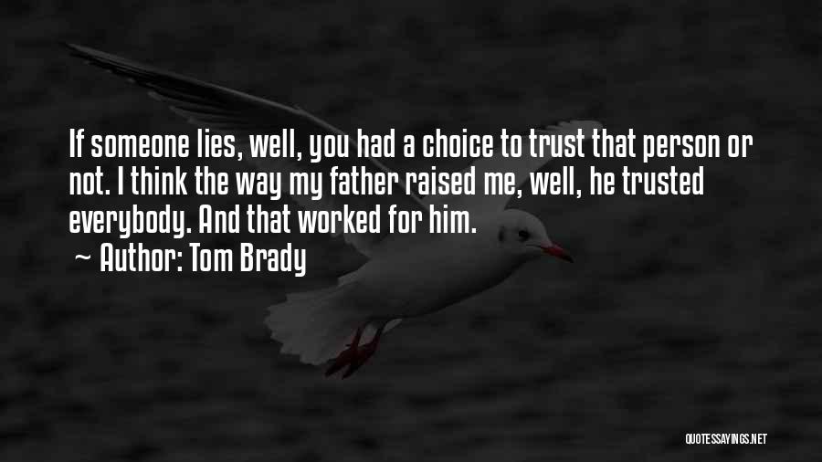 If He Lies To You Quotes By Tom Brady