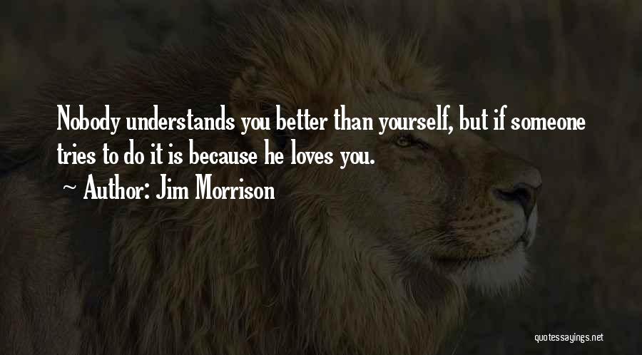 If He Loves You Quotes By Jim Morrison