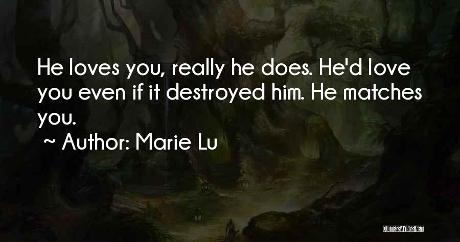If He Loves You Quotes By Marie Lu
